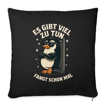 There is a lot to do Penguin Funny - Sofa pillowcase 17,3'' x 17,3'' (45 x 45 cm) - black - Front