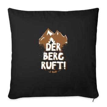 Der Berg ruft! Wandern Natur Outdoor Berge Gipfel - Sofakissenbezug 45 x 45 cm - Schwarz - Vorne