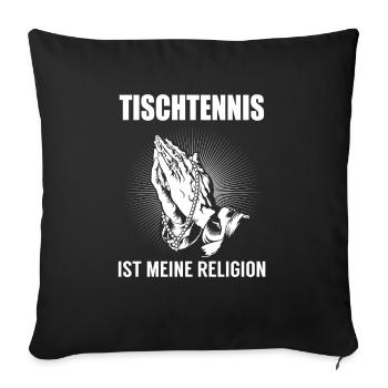 Tischtennis - meine Religion - Sofakissenbezug 45 x 45 cm - Schwarz - Vorne