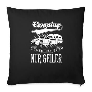 Camping wie Hotel nur geiler - Sofakissenbezug 45 x 45 cm - Schwarz - Vorne