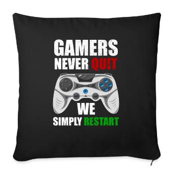 Gamers never give up, they just restart nerd - Sofa pillowcase 17,3'' x 17,3'' (45 x 45 cm) - black - Front