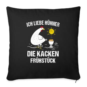 Ich liebe Hühner die scheißen mein Frühstück - Sofakissenbezug 45 x 45 cm - Schwarz - Vorne