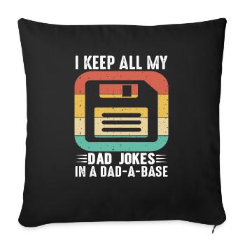 I keep all my Dad Jokes in a Dad - A - Base - Sofa pillowcase 17,3'' x 17,3'' (45 x 45 cm) - black - Front