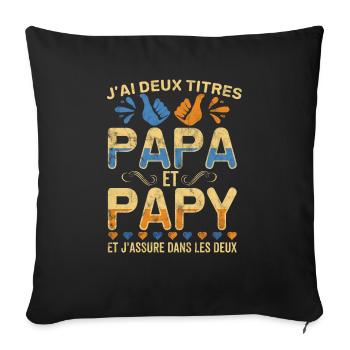 J'ai deux titres Papa et Papy Fête Des Pères Papy - Housse de coussin décorative 45 x 45 cm - noir - Devant