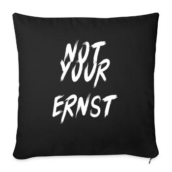 Not Your ERNST - Sofa pillowcase 17,3'' x 17,3'' (45 x 45 cm) - black - Front