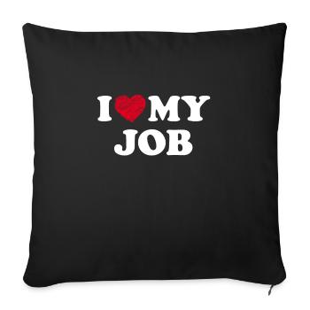 I Love My Job - Sofa pillowcase 17,3'' x 17,3'' (45 x 45 cm) - black - Front