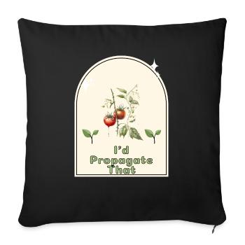 « Je propagerais ça » - Gardener’s Humor Indoor - Housse de coussin décorative 45 x 45 cm - noir - Devant