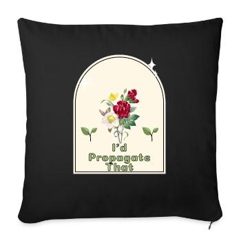 « Je propagerais ça » - Gardener’s Humor Indoor - Housse de coussin décorative 45 x 45 cm - noir - Devant