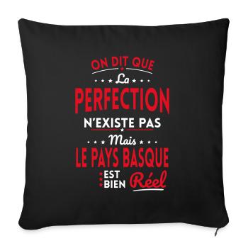Perfection n'existe pas le Pays Basque est Réel - Housse de coussin décorative 45 x 45 cm - noir - Devant