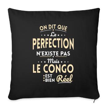 La Perfection n'existe pas le Congo est bien Réel - Housse de coussin décorative 45 x 45 cm - noir - Devant