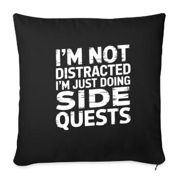 I'm Not Distracted I'm Just Doing Side Quests 3 - Sofakissenbezug 45 x 45 cm - Schwarz - Vorne