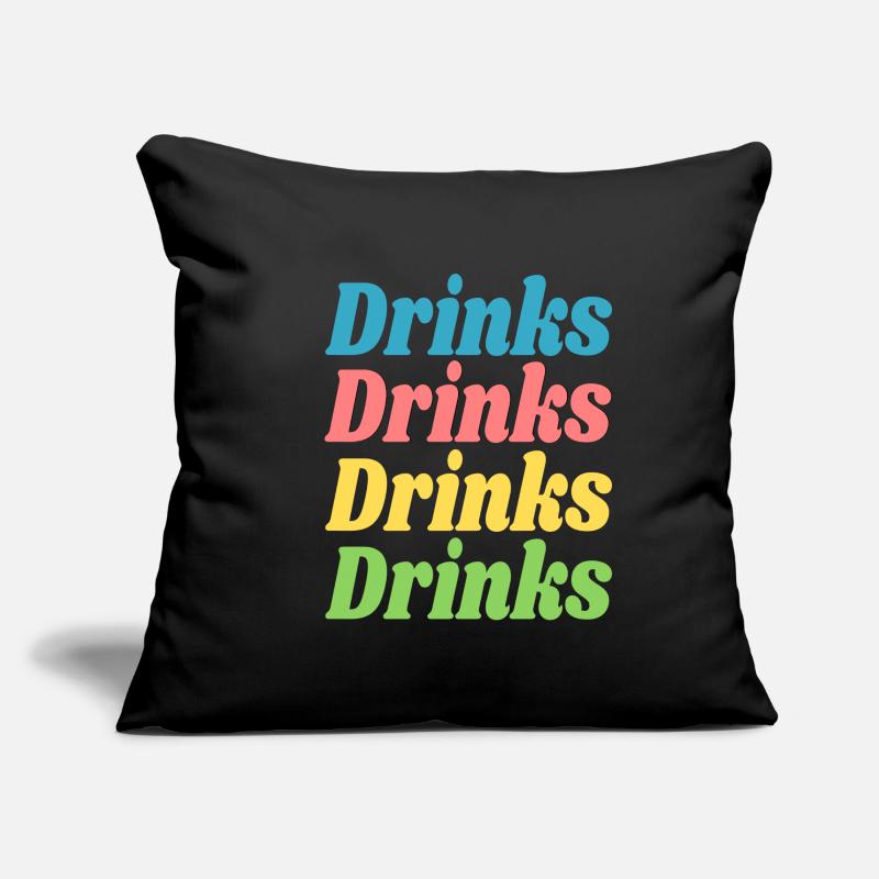 Drinks Drinks Drinks Drinks / Sayings / Trend Sofa pillowcase 17,3'' x 17,3'' (45 x 45 cm)