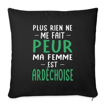 Rien ne me fait peur ma femme est Ardéchoise - Housse de coussin décorative 45 x 45 cm - noir - Devant