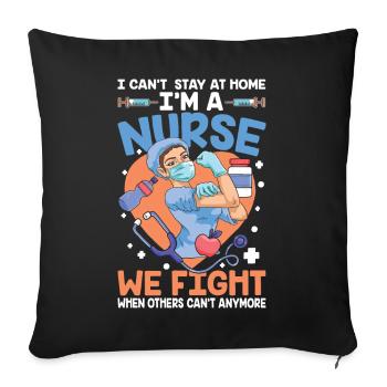 I Can't Stay At Home I'm a Nurse - Sofakissenbezug 45 x 45 cm - Schwarz - Vorne