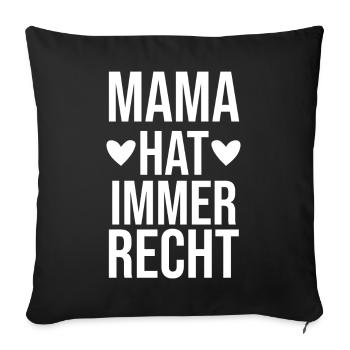 Mama Hat Immer Recht - Sofakissenbezug 45 x 45 cm - Schwarz - Vorne