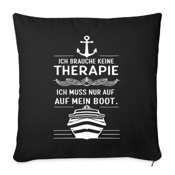 Ich Muss Nur Auf Mein Boot für einen - Sofakissenbezug 45 x 45 cm - Schwarz - Vorne
