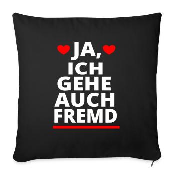 Ich gehe auch Fremd betrügen T-Shirt Ehefrau - Sofakissenbezug 45 x 45 cm - Schwarz - Vorne