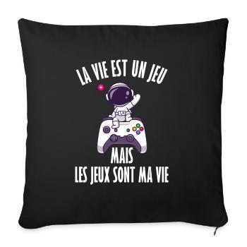 la vie est un jeu mais les jeux sont ma vie geek - Housse de coussin décorative 45 x 45 cm - noir - Devant