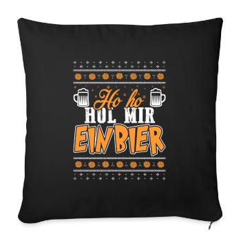 Ho Ho Hol mir ein Bier - Sofakissenbezug 45 x 45 cm - Schwarz - Vorne