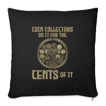 Coin Collecting Collector Numismatic Numismatist - Sofa pillowcase 17,3'' x 17,3'' (45 x 45 cm) - black - Front