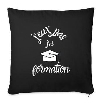J Peux Pas j ai formation - Housse de coussin décorative 45 x 45 cm - noir - Devant