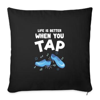 Tap Dance Funny Sayings Dance Dance Dancers - Sofa pillowcase 17,3'' x 17,3'' (45 x 45 cm) - black - Front