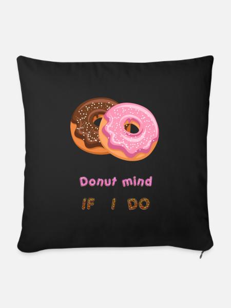 Donut Mind wenn ich es tue - Sofakissenbezug 45 x 45 cm - Schwarz