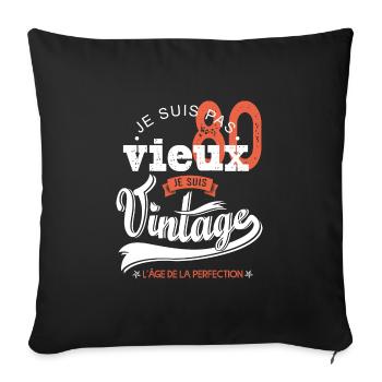 Je suis vintage cadeau humour anniversaire 80 ans - Housse de coussin décorative 45 x 45 cm - noir - Devant