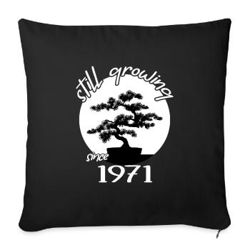 1971 Birthday Bonsai Tree "Still Growing" - Sofa pillowcase 17,3'' x 17,3'' (45 x 45 cm) - black - Front