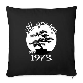 1973 Birthday Bonsai tree "Still growing" Nebari - Sofa pillowcase 17,3'' x 17,3'' (45 x 45 cm) - black - Front