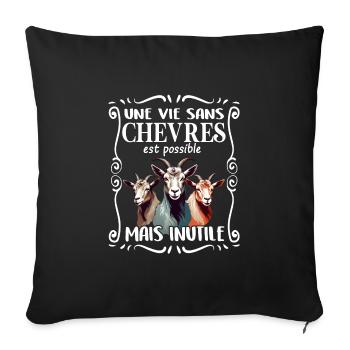 La vie sans chèvres est possible mais inutile - Housse de coussin décorative 45 x 45 cm - noir - Devant