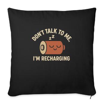 Ne me parlez pas – je recharge ma chemise - Housse de coussin décorative 45 x 45 cm - noir - Devant