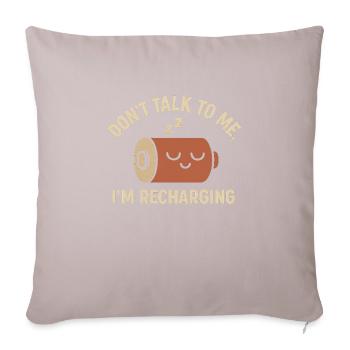 Ne me parlez pas – je recharge ma chemise - Housse de coussin décorative 45 x 45 cm - taupe clair - Devant