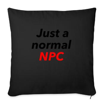 Just a normal NPC - Sofakissenbezug 45 x 45 cm - Schwarz - Vorne