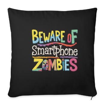 Beware Of Smartphone Zombies 9 - Sofakissenbezug 45 x 45 cm - Schwarz - Vorne