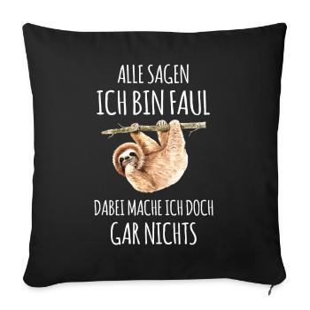 Faultier faul Faulheit Faulenzer lustige Sprüche - Sofakissenbezug 45 x 45 cm - Schwarz - Vorne