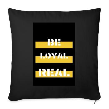Be LOYAL&REAL - Sofa pillowcase 17,3'' x 17,3'' (45 x 45 cm) - black - Front