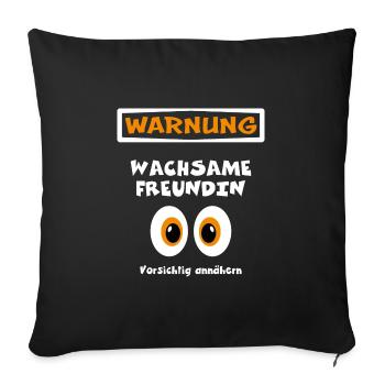 Vorsicht wachsame Freundin, nicht anfassen - Sofakissenbezug 45 x 45 cm - Schwarz - Vorne