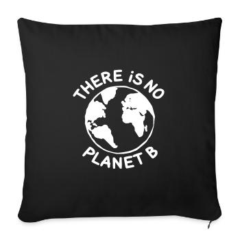 There is no planet B - Sofa pillowcase 17,3'' x 17,3'' (45 x 45 cm) - black - Front