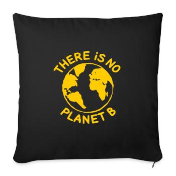 There is no planet B - Sofa pillowcase 17,3'' x 17,3'' (45 x 45 cm) - black - Front