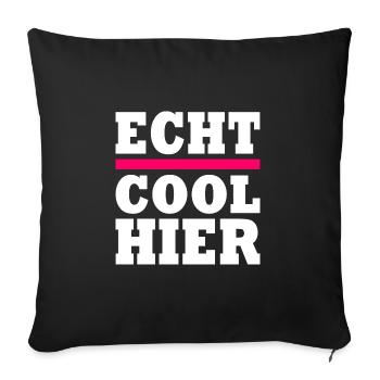 Echt cool hier - Sofakissenbezug 45 x 45 cm - Schwarz - Vorne