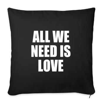 all we need is love - Sofa pillowcase 17,3'' x 17,3'' (45 x 45 cm) - black - Front