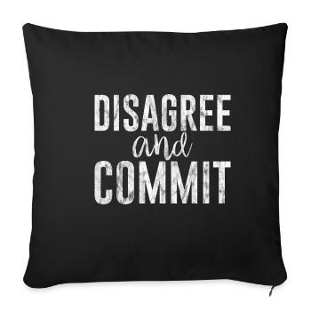 Disagree And Commit 3 - Sofakissenbezug 45 x 45 cm - Schwarz - Vorne