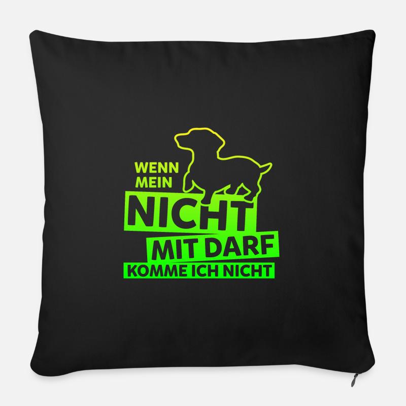 Lustige Dackel Sprüche Dachshunde Teckel Geschenke - Sofakissenbezug 45 x 45 cm - Schwarz
