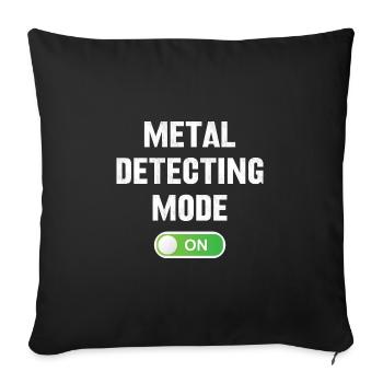 Metal Detecting Mode On Funny Mens Treasure - Sofa pillowcase 17,3'' x 17,3'' (45 x 45 cm) - black - Front