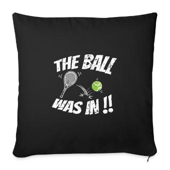 Tennis Sport Lover The Was In Birthday Gift Idea - Sofa pillowcase 17,3'' x 17,3'' (45 x 45 cm) - black - Front