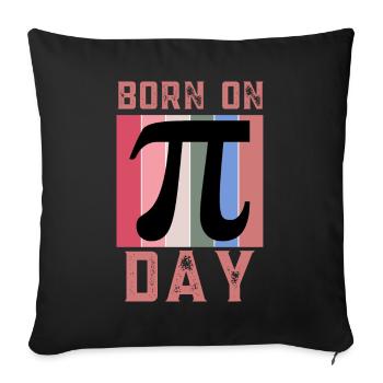 Born On Pi Day Maths Enthusiast March 14th Pi Day - Sofa pillowcase 17,3'' x 17,3'' (45 x 45 cm) - black - Front