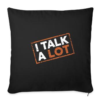 I Talk A Lot 12 - Sofakissenbezug 45 x 45 cm - Schwarz - Vorne