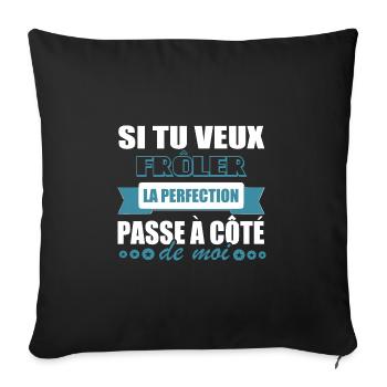 Citations drôles • Si tu veux Frôler la Perfection - Housse de coussin décorative 45 x 45 cm - noir - Devant