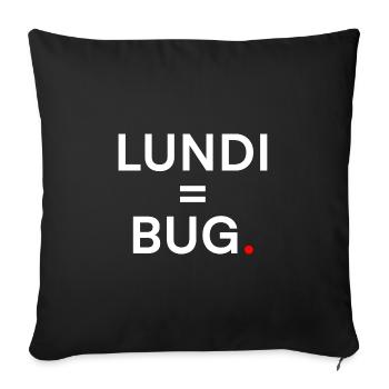 MONDAY = BUG. Humor Monday Office - Sofa pillowcase 17,3'' x 17,3'' (45 x 45 cm) - black - Front